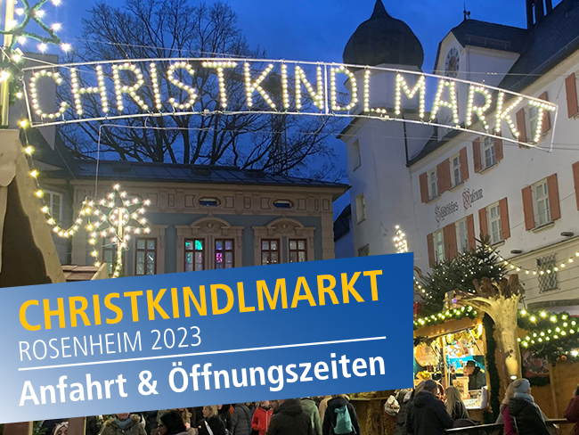 Öffnungszeiten und Anfahrt zum Christkindlmarkt